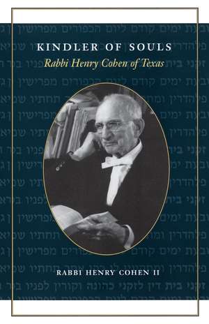 Kindler of Souls: Rabbi Henry Cohen of Texas de Rabbi Henry Cohen, II