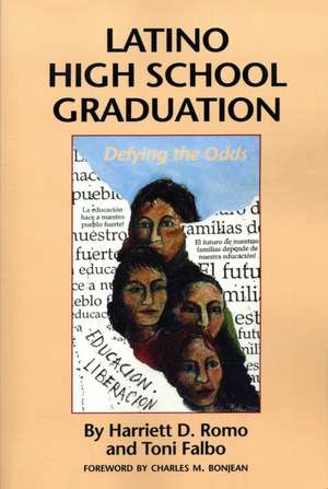 Latino High School Graduation: Defying the Odds de Harriett D. Romo