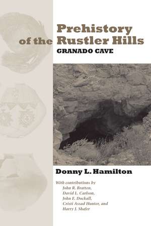 Prehistory of the Rustler Hills: Granado Cave de Donny L. Hamilton