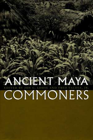 Ancient Maya Commoners de Jon C. Lohse