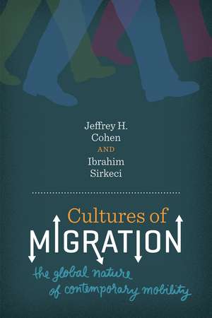 Cultures of Migration: The Global Nature of Contemporary Mobility de Jeffrey H. Cohen