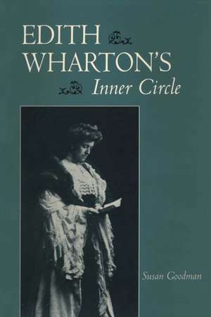 Edith Wharton's Inner Circle de Susan Goodman