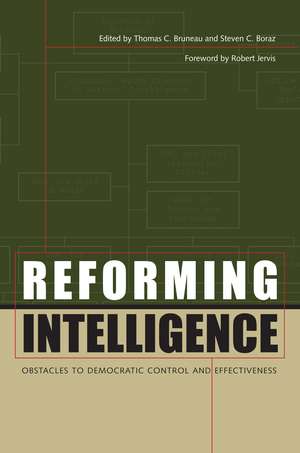 Reforming Intelligence: Obstacles to Democratic Control and Effectiveness de Thomas C. Bruneau