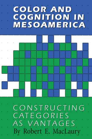 Color and Cognition in Mesoamerica: Constructing Categories as Vantages de Robert E. MacLaury