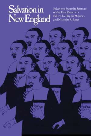 Salvation in New England: Selections from the Sermons of the First Preachers de Phyllis M. Jones