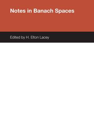 Notes in Banach Spaces de H. Elton Lacey