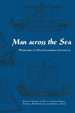 Man Across the Sea: Problems of Pre-Columbian Contacts de Carroll L. Riley