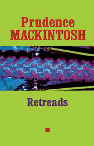 Retreads de Prudence Mackintosh