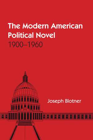 The Modern American Political Novel: 1900-1960 de Joseph Blotner