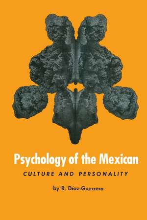 Psychology of the Mexican: Culture and Personality de R. Díaz-Guerrero