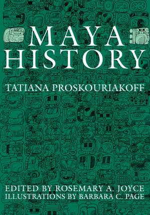 Maya History de Tatiana Proskouriakoff