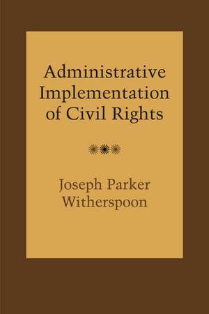 Administrative Implementation of Civil Rights de Joseph Parker Witherspoon