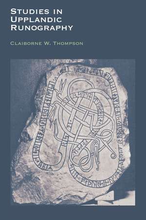 Studies in Upplandic Runography de Claiborne W. Thompson