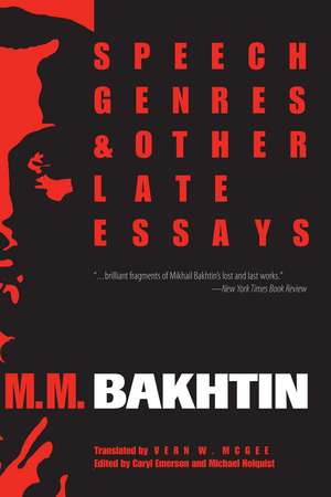 Speech Genres and Other Late Essays de M. M. Bakhtin