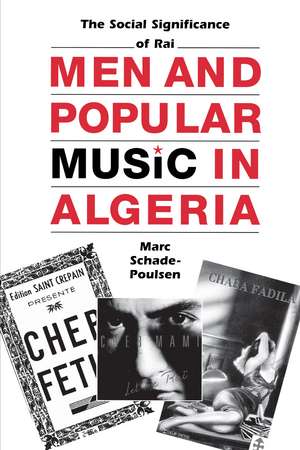 Men and Popular Music in Algeria: The Social Significance of Raï de Marc Schade-Poulsen