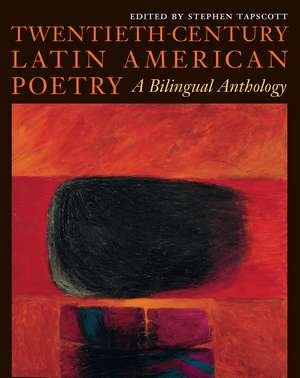 Twentieth-Century Latin American Poetry: A Bilingual Anthology de Stephen Tapscott