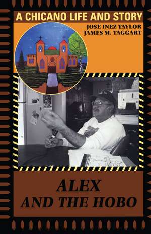 Alex and the Hobo: A Chicano Life and Story de José Inez Taylor