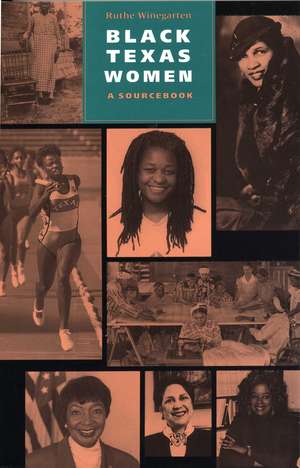 Black Texas Women: A Sourcebook de Ruthe Winegarten