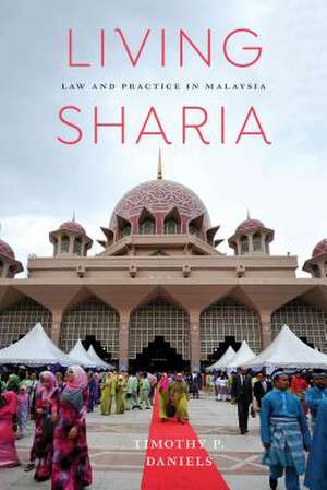 Living Sharia – Law and Practice in Malaysia de Timothy P. Daniels