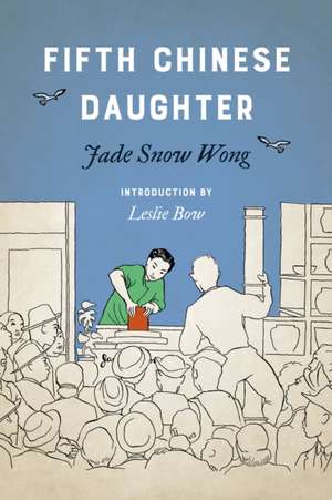 Fifth Chinese Daughter de Jade Snow Wong