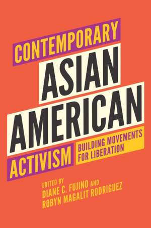 Contemporary Asian American Activism – Building Movements for Liberation de Diane C. Fujino