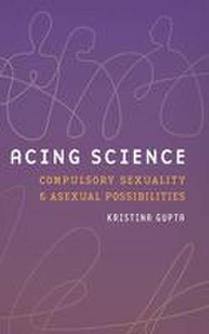 Acing Science de Kristina Gupta