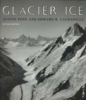 Glacier Ice: Revised Edition de Austin Post