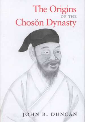 The Origins of the Choson Dynasty de John B. Duncan