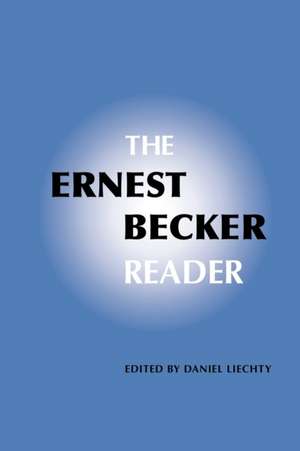 The Ernest Becker Reader de Daniel Liechty