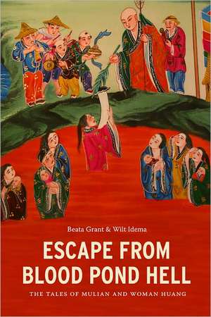 Escape from Blood Pond Hell – The Tales of Mulian and Woman Huang de Beata Grant