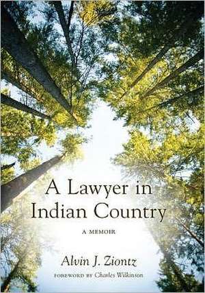 A Lawyer in Indian Country – A Memoir de Alvin J. Ziontz