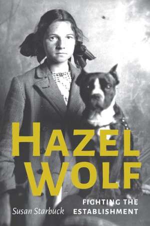 Hazel Wolf – Fighting the Establishment de Susan Starbuck