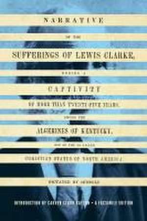 Narrative of the Sufferings of Lewis Clarke de Lewis Clarke