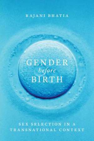Gender Before Birth de Rajani Bhatia