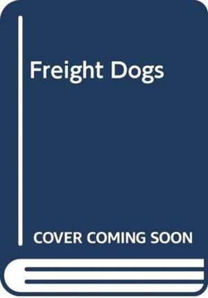 Foden, G: Freight Dogs de Giles Foden