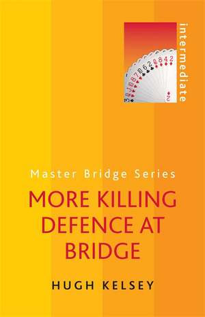 More Killing Defence at Bridge de Hugh Kelsey