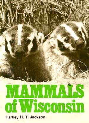 Mammals of Wisconsin de Hartley H.T. Jackson