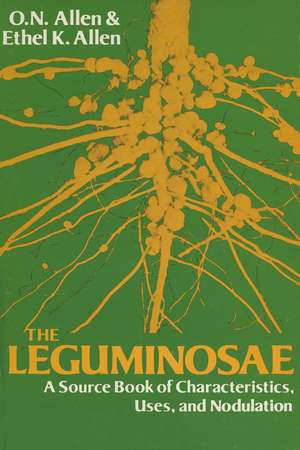 The Leguminosae: A Source Book of Characteristics, Uses and Nodulation de Ethel K. Allen