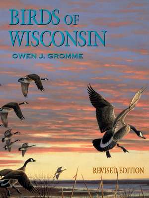 Birds of Wisconsin de Owen J. Gromme