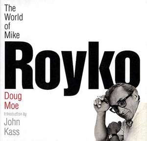 The World of Mike Royko de Doug Moe