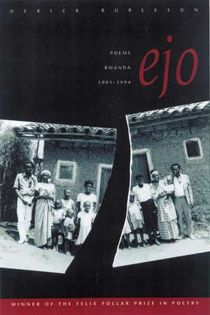 Ejo: Poems, Rwanda, 1991–1994 de Derick Burleson