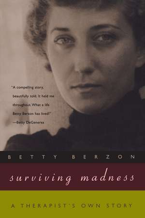 Surviving Madness: A Therapist's Own Story de Betty Berzon