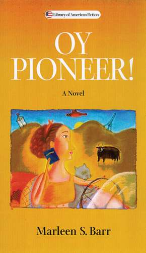 Oy Pioneer!: A Novel de Marleen S. Barr