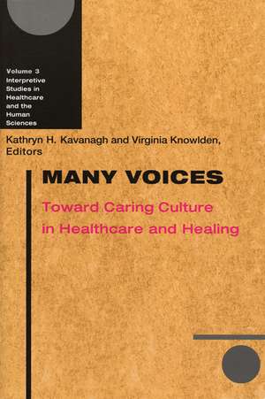 Many Voices: Toward Caring Culture in Healthcare and Healing de Kathryn H. Kavanagh