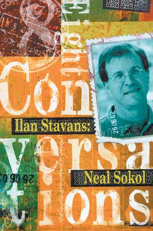 Ilan Stavans: Eight Conversations de Neal Sokol