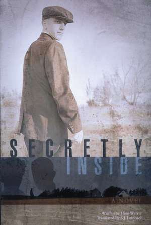 Secretly Inside: A Novel de Hans Warren