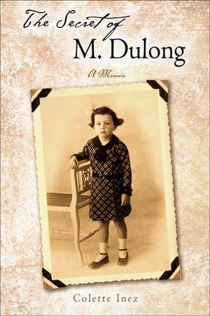 The Secret of M. Dulong: A Memoir de Colette Inez