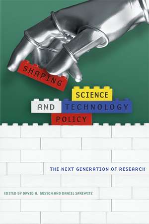 Shaping Science and Technology Policy: The Next Generation of Research de David H. Guston