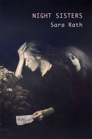 Night Sisters: A Novel de Sara Rath