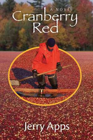 Cranberry Red: A Novel de Jerry Apps